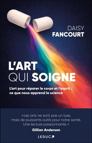 [9791028538583] L'Art qui soigne. L’art pour réparer le corps et l’esprit : ce que nous apprend la science