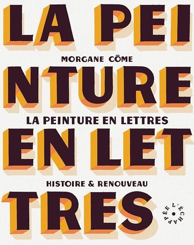 [9782373091939] La peinture en lettres. Histoire \u0026 Renouveau