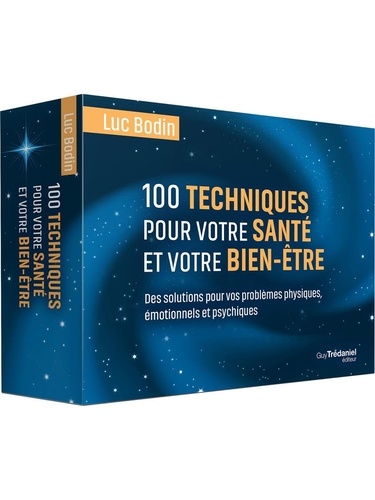 [9782813237156] 100 techniques pour votre santé et votre bien-être - Des solutions pour vos problèmes physiques, émotionnels et psychiques
