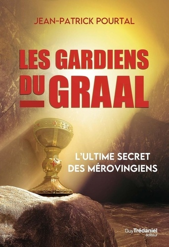 [9782813237637] Les Gardiens du Graal - L'ultime secret des Mérovingiens