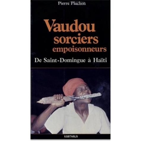 [9782865371853] Vaudou sorciers empoisonneurs de Saint-Domingue à Haïti