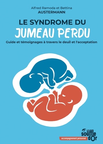 [9782840589235] Le syndrome du jumeau perdu. Guide et témoignages à travers le deuil et l'acceptation, 3e édition